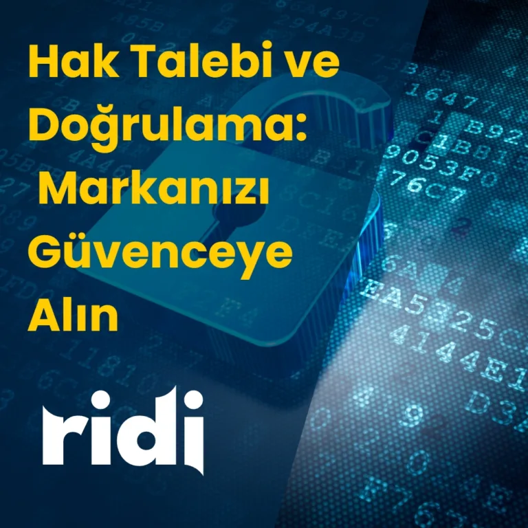 Ridi de Hak Talebi ve Doğrulama İsimlerinizi Ünvanlarınızı ve Markanızı Güvenceye Alın
