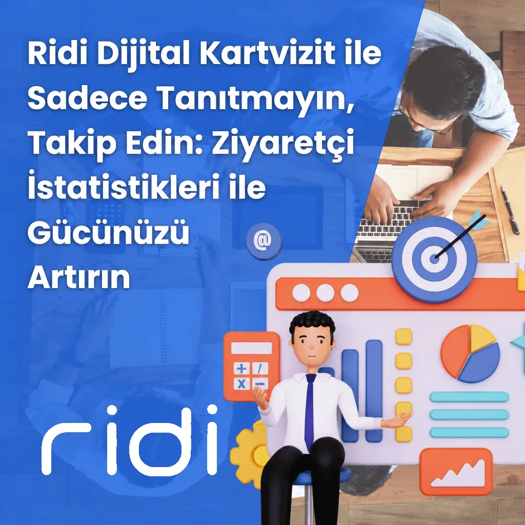 Ridi Dijital Kartvizit ile Sadece Tanıtmayın, Takip Edin Ziyaretçi İstatistikleri ile Gücünüzü Artırın